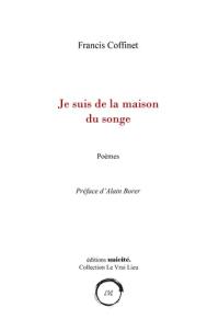 Je suis la maison du songe : poèmes