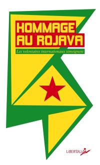 Hommage au Rojava : les combattants internationalistes témoignent