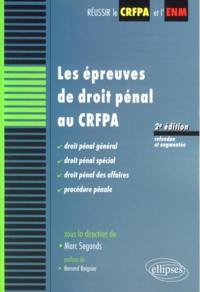 Les épreuves de droit pénal au CRFPA : droit pénal général, droit pénal spécial, droit pénal des affaires, procédure pénale