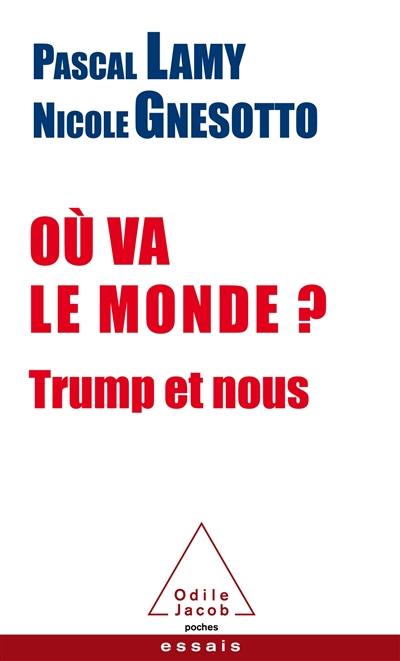 Où va le monde ? : Trump et nous