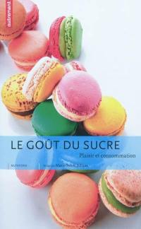 Le goût du sucre : plaisir et consommation