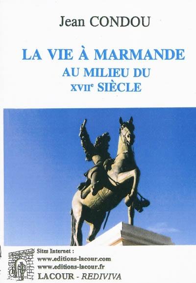 La vie à Marmande au milieu du XVIIe siècle