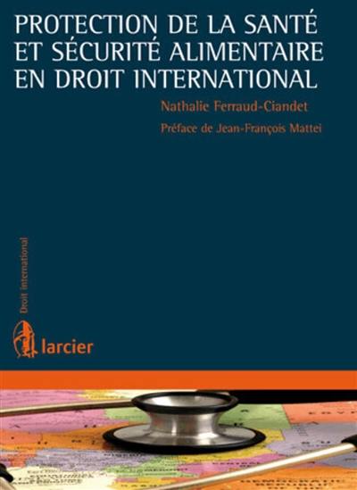 Protection de la santé et sécurité alimentaire en droit international