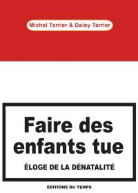 Faire des enfants tue : éloge de la dénatalité