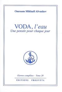 Oeuvres complètes. Vol. 20. Voda, l'eau : une pensée pour chaque jour