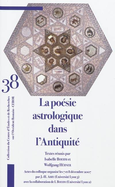 La poésie astrologique dans l'Antiquité : actes du colloque