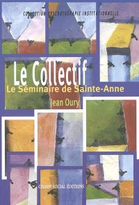 Le collectif : le séminaire de Sainte-Anne