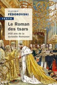 Le roman des tsars : 400 ans de la dynastie Romanov