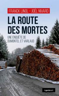 La route des mortes : une enquête de Dumontel et Varlaud