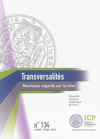 Transversalités, n° 134. Nouveaux regards sur la ville