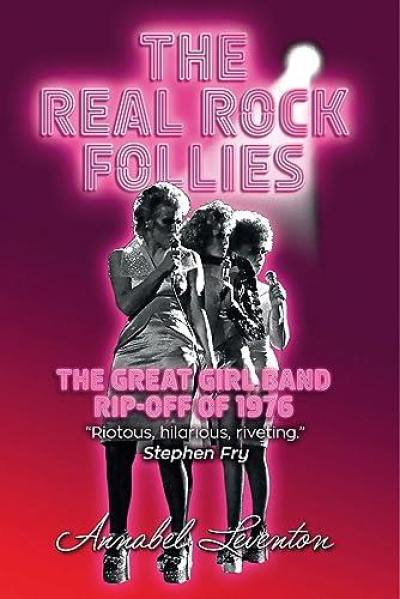 The Real Rock Follies The Great Girl Band Rip-Off of 1976