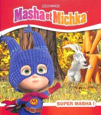 Masha et Michka. Super Masha !