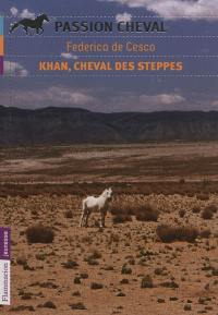 Khan, cheval des steppes