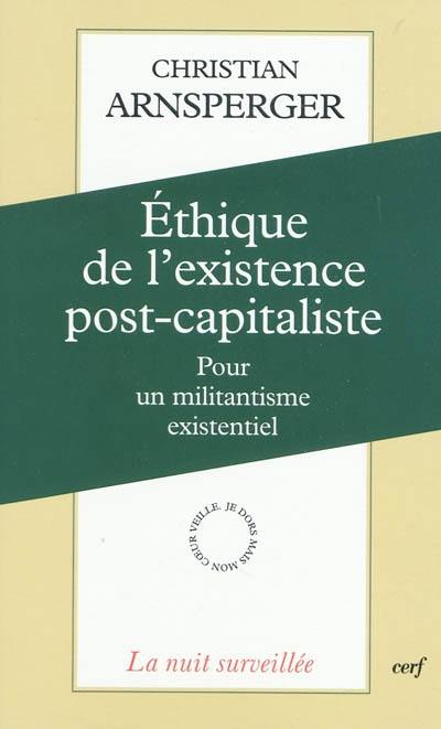 Ethique de l'existence post-capitaliste : pour un militantisme existentiel