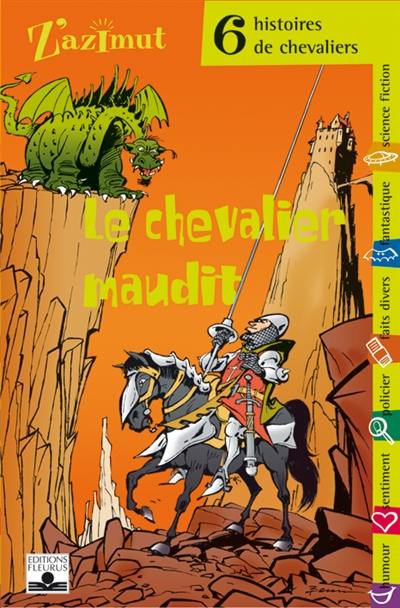 Le chevalier maudit : six histoires de chevaliers