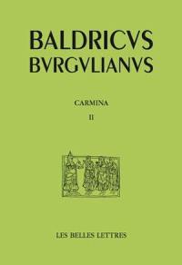 Baudri de Bourgueil. Vol. 2. Poèmes. Vol. 2. Carmina. Vol. 2