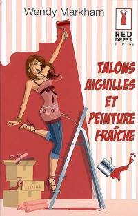 Talons aiguilles et peinture fraîche