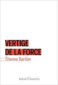 Vertige de la force : essai