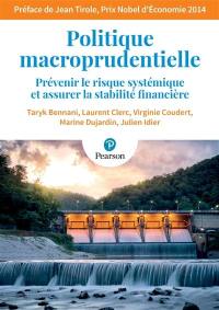 Politique macroprudentielle : prévenir le risque systémique et assurer la stabilité financière