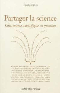 Partager la science : l'illettrisme scientifique en question