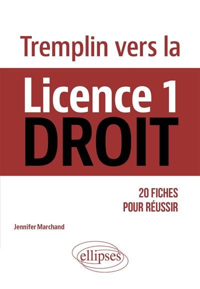 Tremplin vers la licence 1 droit : 20 fiches pour réussir