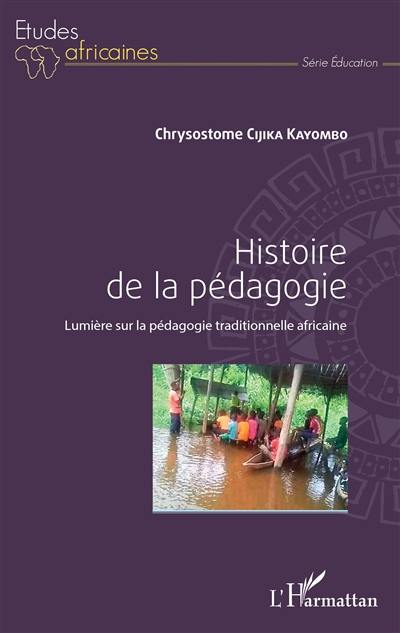 Histoire de la pédagogie : lumière sur la pédagogie traditionnelle africaine