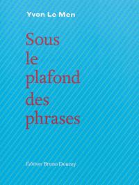 Sous le plafond des phrases