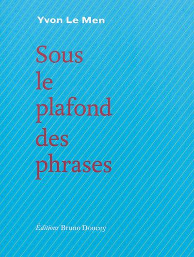 Sous le plafond des phrases