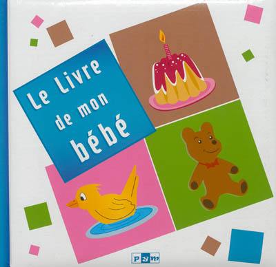 Le livre de mon bébé : multicolore