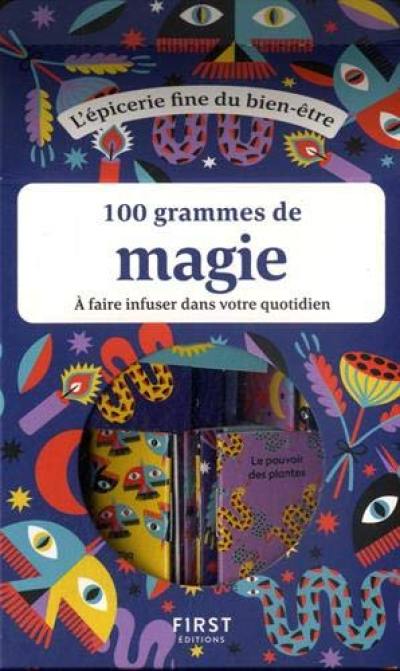 100 grammes de magie à faire infuser dans votre quotidien