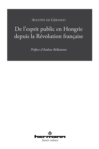 De l'esprit public en Hongrie depuis la Révolution française