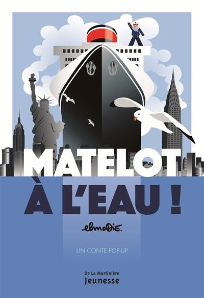 Matelot à l'eau ! : un conte pop-up