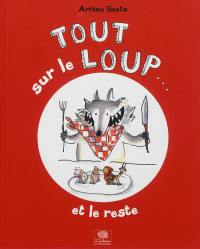 Tout sur le loup... et le reste