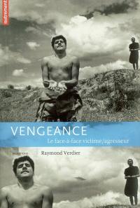 Vengeance : le face-à-face victime-agresseur