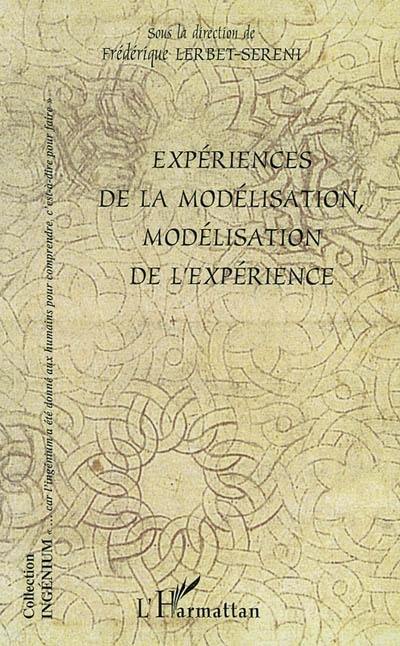 Expériences de la modélisation, modélisation de l'expérience