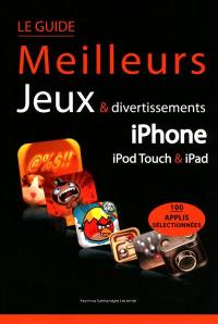 Le guide des meilleurs jeux pour iPhone, iPod Touch, iPad