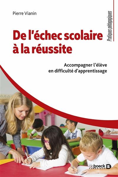 De l'échec scolaire à la réussite : accompagner l'élève en difficulté d'apprentissage