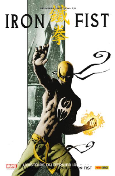 Iron Fist. Vol. 1. L'histoire du dernier Iron Fist