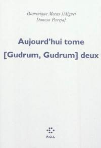 Aujourd'hui tome (Gudrum, Gudrum) deux