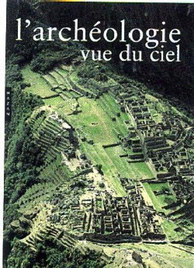 L'archéologie vue du ciel