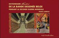 Dictionnaire illustré de la bande dessinée belge sous l'Occupation