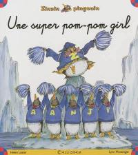 Zinzin pingouin. Vol. 2. Une super pom-pom girl