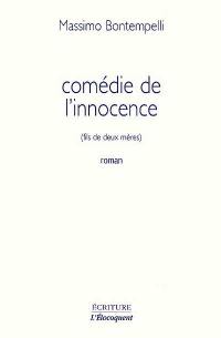 La comédie de l'innocence : fils de deux mères