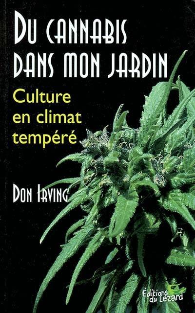 Du cannabis dans mon jardin : culture en climat tempéré