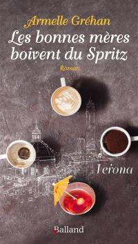 Les bonnes mères boivent du Spritz