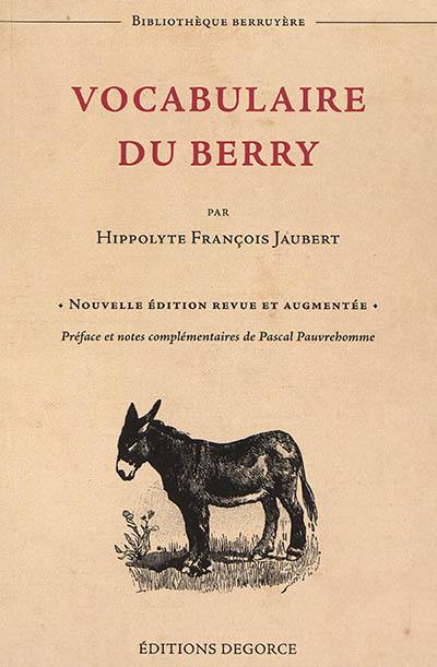 Vocabulaire du Berry : et de quelques cantons voisins