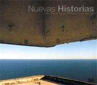 Nuevas Historias A New View of Spanish Photography and Video Art