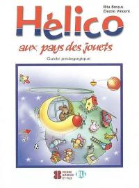 Hélico aux pays des jouets : guide pédagogique