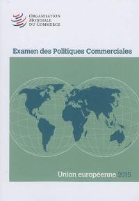 Examen des politiques commerciales : Union européenne 2015