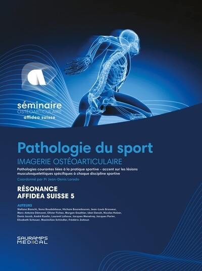 Résonance Affidea-Suisse 5 : pathologie du sport : imagerie ostéoarticulaire, pathologies courantes liées à la pratique sportive, accent sur les lésions musculosquelettiques spécifiques à chaque discipline sportive